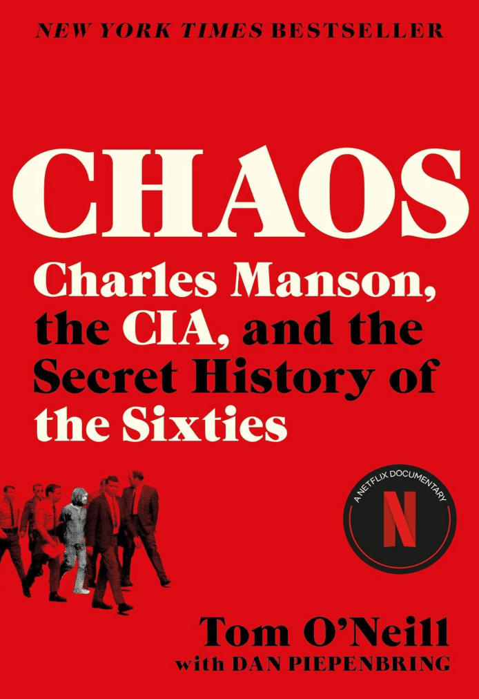 Chaos: Charles Manson, the CIA, and the Secret History of the Sixties